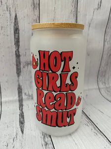 16oz Glass cup - Hot Girls Read Smut (frosted)