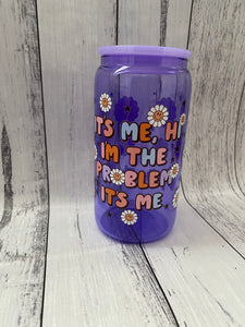 16oz Glass cup - I’m the problem